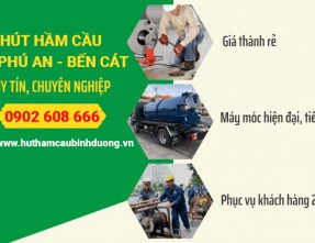 Dịch vụ hút hầm cầu xã Phú An - Bến Cát chuyên nghiệp, uy tín, bảo hành dài hạn