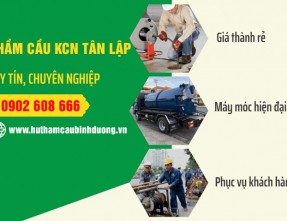 Hút hầm cầu KCN Tân Lập - Tân Uyên giá rẻ sạch sẽ ✅ [Hiệu Quả 100%]