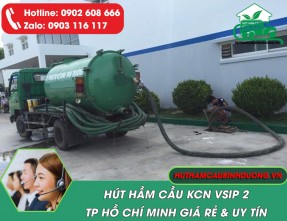 Hút hầm cầu tại KCN Vsip 2 giá rẻ nhất ✓ Phục vụ 24/24