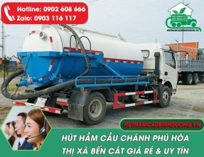 Dịch vụ hút hầm cầu Chánh Phú Hòa - Bến Cát giá rẻ nhất