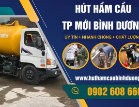 Hút hầm cầu Thành Phố Mới Bình Dương giá rẻ, cam kết sạch triệt để