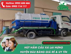 Hút hầm cầu Lai Hưng huyện Bàu Bàng giá siêu rẻ - Hút sạch 100%