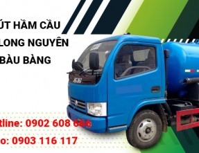 Dịch vụ hút hầm cầu xã Long Nguyên Bàu Bàng ✅ [GIÁ RẺ] & [UY TÍN]